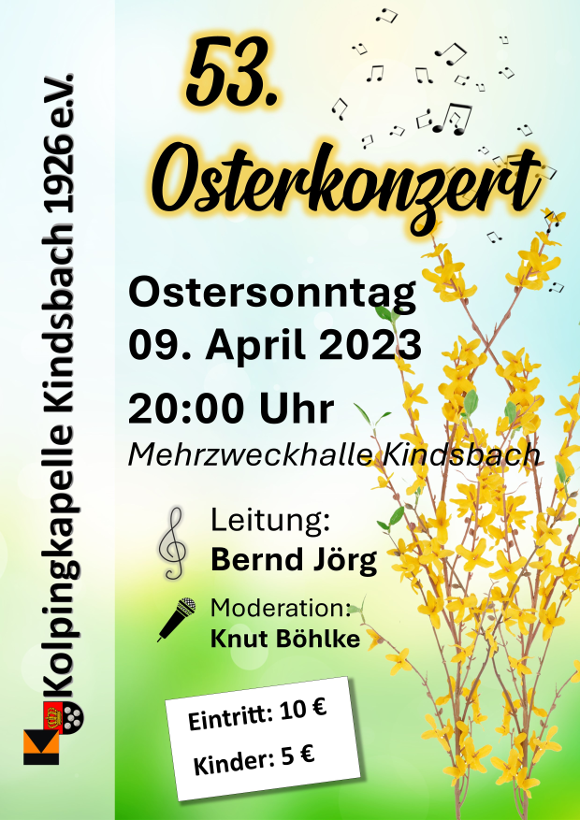 53. Osterkonzert der Kolpingkapelle Kindsbach am Ostersonntag 09. April 2023 um 20 Uhr in der Mehrzweckhalle Kindsbach 53. Osterkonzert der Kolpingkapelle Kindsbach am Ostersonntag 09. April 2023 um 20 Uhr in der Mehrzweckhalle Kindsbach